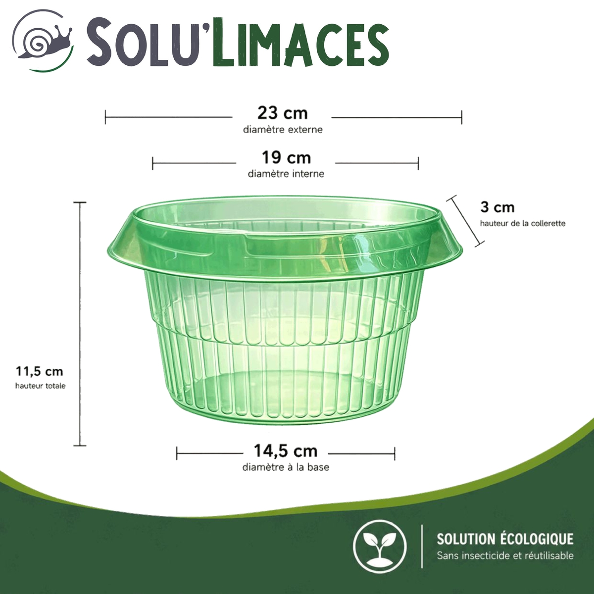 Cloche Anti-Limaces et Escargots SOLU'LIMACES - Dimensions